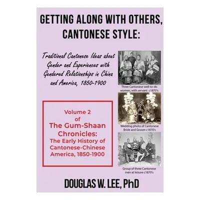 "Getting Along With Others, Cantonese Style: Traditional Cantonese Ideas about Gender and Experi