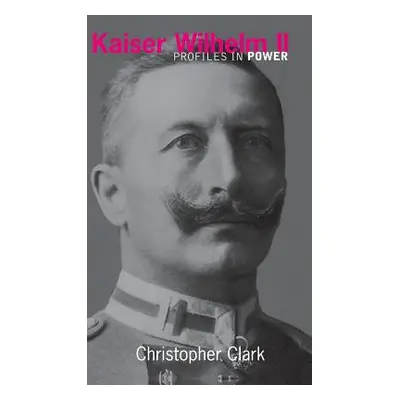 "Kaiser Wilhelm II" - "" ("Clark Christopher")