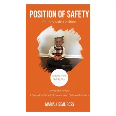 "Position of Safety, Sit In A Safe Position" - "" ("J. Beal Ross Maria")