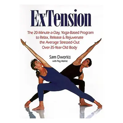 "Extension: The 20-Minute-A-Day, Yoga-Based Program to Relax, Release & Rejuvenate the Average S