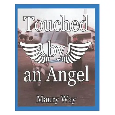 "Touched by an Angel" - "" ("Way Maury")