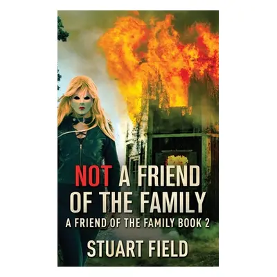 "Not A Friend Of The Family" - "" ("Field Stuart")