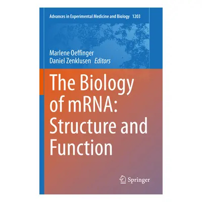 "The Biology of Mrna: Structure and Function" - "" ("Oeffinger Marlene")