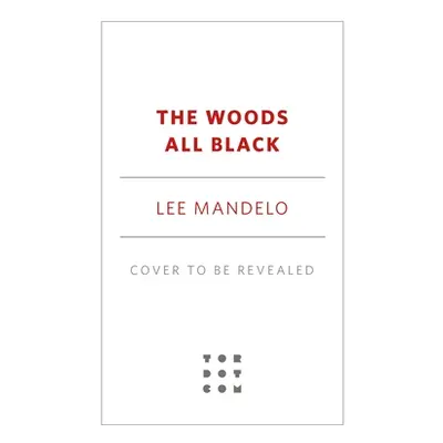 "The Woods All Black" - "" ("Mandelo Lee")