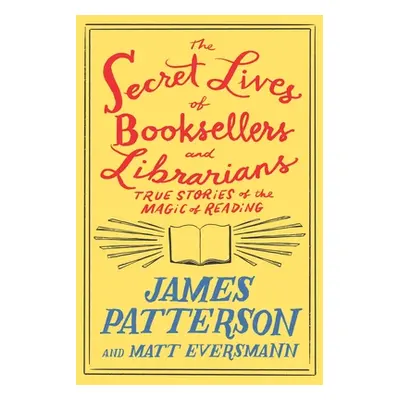 "The Secret Lives of Booksellers and Librarians: Their Stories Are Better Than the Bestsellers" 