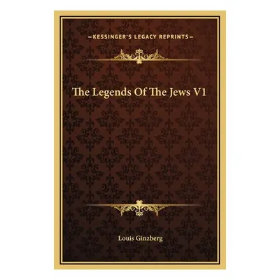 "The Legends Of The Jews V1" - "" ("Ginzberg Louis")