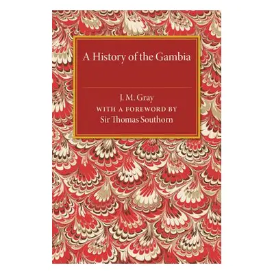 "A History of the Gambia" - "" ("Gray J. M.")