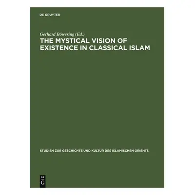 "The Mystical Vision of Existence in Classical Islam: The Qur'anic Hermeneutics of the Sufi Sahl