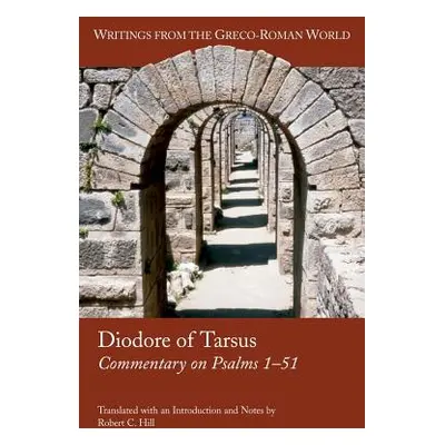 "Diodore of Tarsus: Commentary on Psalms 1-51" - "" ("Diodore")