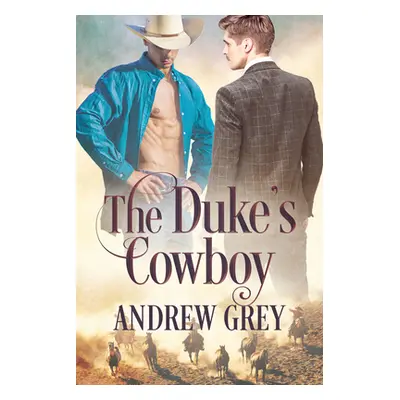 "The Duke's Cowboy" - "" ("Grey Andrew")