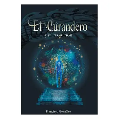 "El Curandero y La Evolucion" - "" ("Gonzalez Francisco")