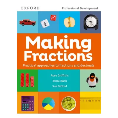 "Making Fractions" - "Practical ways to teach fractions and decimals" ("Griffiths Rose")