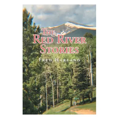 "The Red River Stories" - "" ("Harland Fred")