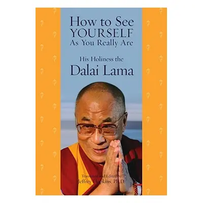 "How to See Yourself as You Really Are" - "" ("Dalai Lama His Holiness the")