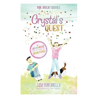 "Crystal's Quest: An Adventure into the World of Gemstones" - "" ("Fontanella Lisa")