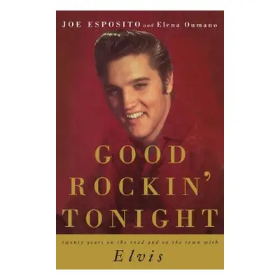 "Good Rockin' Tonight: Twenty Years on the Road and on the Town with Elvis" - "" ("Esposito Joe"