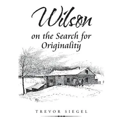 "Wilson on the Search for Originality" - "" ("Siegel Trevor")