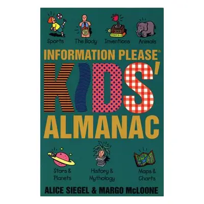 "The Information Please Kids Almanac" - "" ("Siegel Alice")