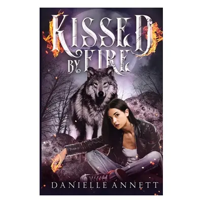 "Kissed by Fire" - "" ("Annett Danielle")