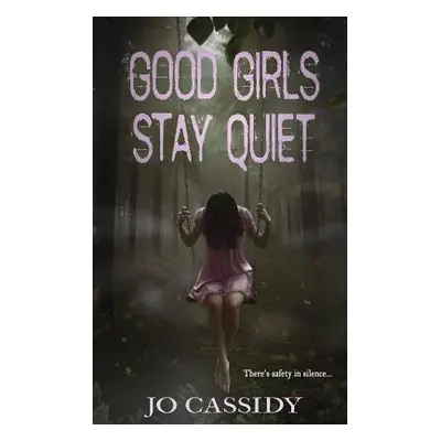 "Good Girls Stay Quiet" - "" ("Cassidy Jo")