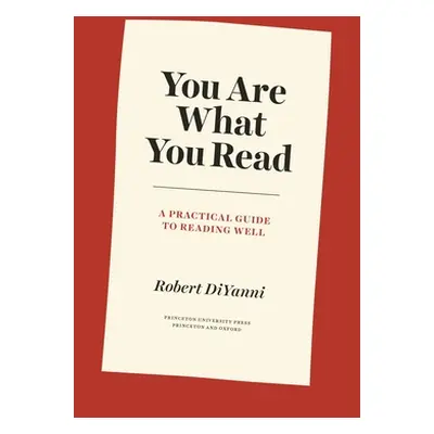 "You Are What You Read: A Practical Guide to Reading Well" - "" ("DiYanni Robert")