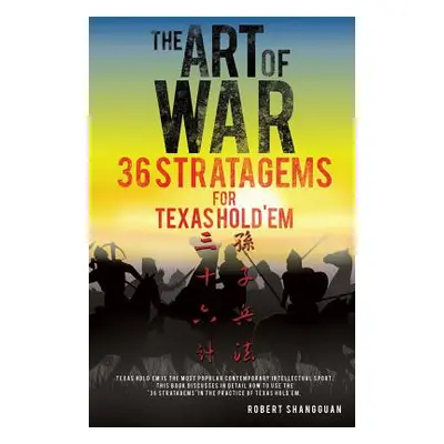 "The Art of War 36 Stratagems for Texas Hold'em" - "" ("Shangguan Robert")