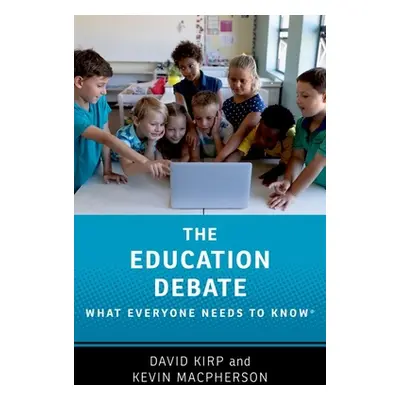 "The Education Debate: What Everyone Needs to Know(r)" - "" ("Kirp David")