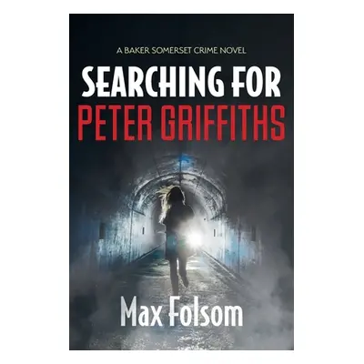 "Searching for Peter Griffiths" - "" ("Folsom Max")