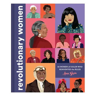 "Revolutionary Women: 50 Women of Color Who Reinvented the Rules" - "" ("Shen Ann")