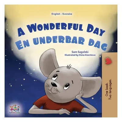 "A Wonderful Day (English Swedish Bilingual Children's Book)" - "" ("Sagolski Sam")