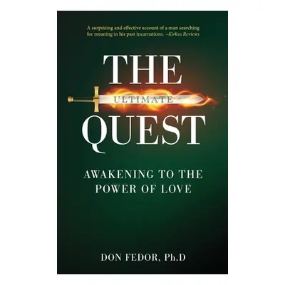 "The Ultimate Quest: Awakening to the Power of Love" - "" ("Fedor Don")