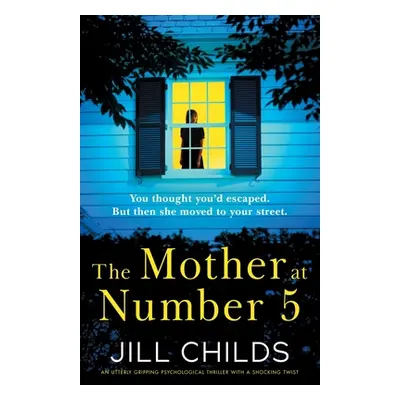 "The Mother at Number 5: An utterly gripping psychological thriller with a shocking twist" - "" 