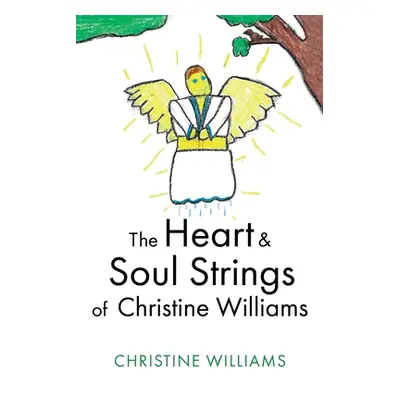 "The Heart & Soul Strings of Christine Williams" - "" ("Williams Christine")