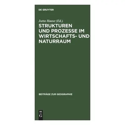 "Strukturen und Prozesse ım Wirtschafts- und Naturraum" - "" ("No Contributor")