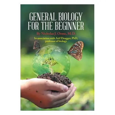 "General Biology for the Beginner" - "" ("Orme Nicholas J.")