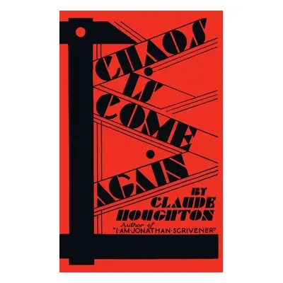 "Chaos Is Come Again (Valancourt 20th Century Classics)" - "" ("Houghton Claude")