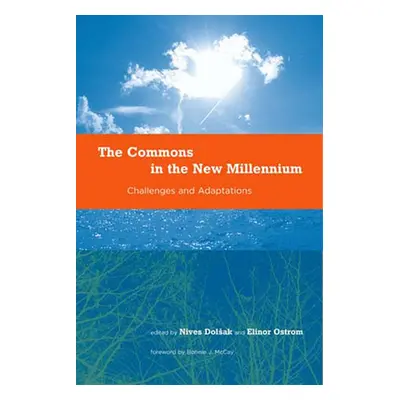 "The Commons in the New Millennium: Challenges and Adaptation" - "" ("Dolsak Nives")