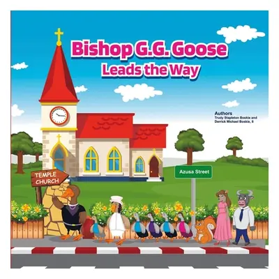 "Bishop G.G. Goose Leads the Way" - "" ("Stapleton Boskie Trudy")