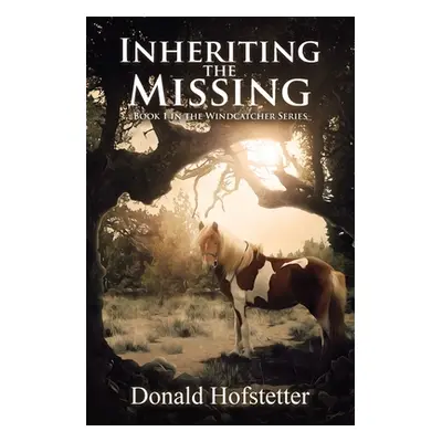 "Inheriting the Missing" - "" ("Hofstetter Donald")