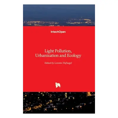 "Light Pollution, Urbanization and Ecology" - "" ("Hufnagel Levente")