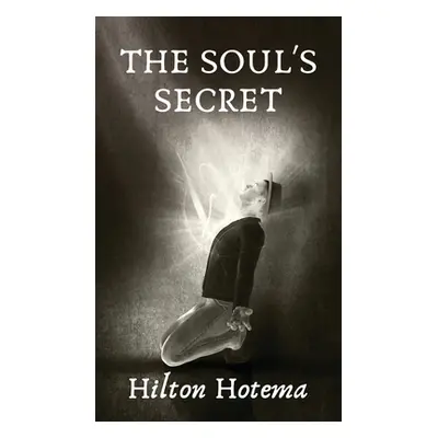 "The Soul's Secret Hardcover" - "" ("By Hilton Hotema")