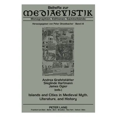 "Islands and Cities in Medieval Myth, Literature, and History: Papers Delivered at the Internati