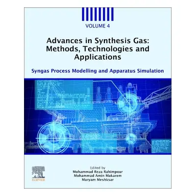 "Advances in Synthesis Gas: Methods, Technologies and Applications: Syngas Process Modelling and