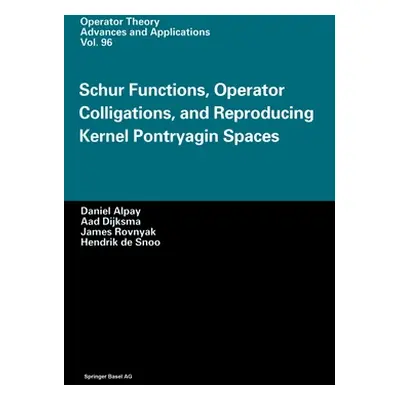 "Schur Functions, Operator Colligations, and Reproducing Kernel Pontryagin Spaces" - "" ("Alpay 