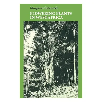 "Flowering Plants in West Africa" - "" ("Steentoft Margaret")