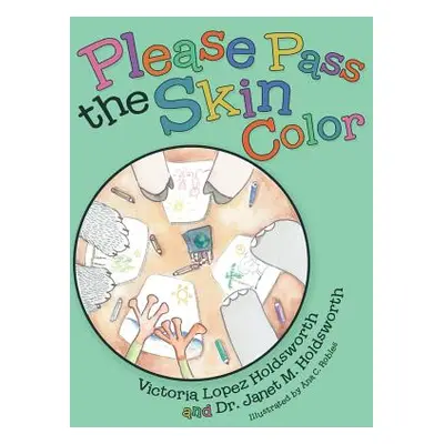 "Please Pass the Skin Color" - "" ("Holdsworth Victoria Lopez")