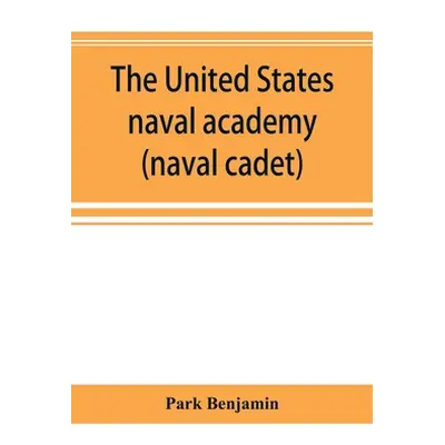 "The United States naval academy, being the yarn of the American midshipman (naval cadet)" - "" 