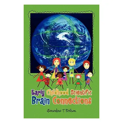 "Early Childhood Scientific Brain Connections" - "" ("Fordham Clementine T.")