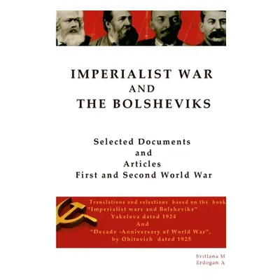 "Imperialist War and the Bolsheviks: Selected Articles First and Second World War" - "" ("M Svit