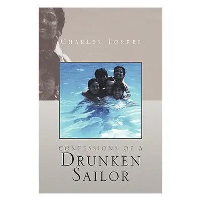 "Confessions of a Drunken Sailor" - "" ("Torres Charles")